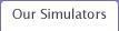 Our Simulators